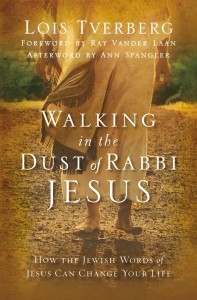 Walking In The Dust of Rabbi Jesus - Lois Tverberg